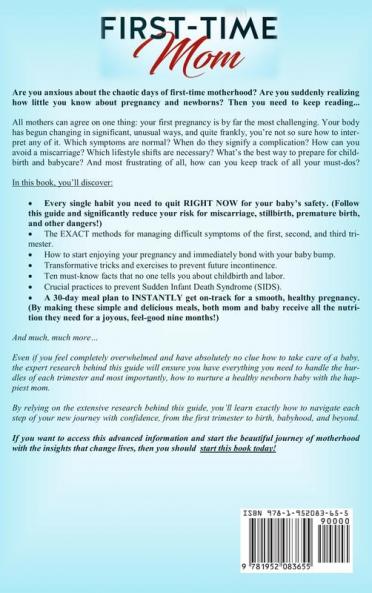 First-Time Mom: Prepare Yourself for Pregnancy: New Mom's Survival Handbook with All the Helpful Tips and Information That You Need While Expecting + 30 Day Meal Plan for Pregnancy