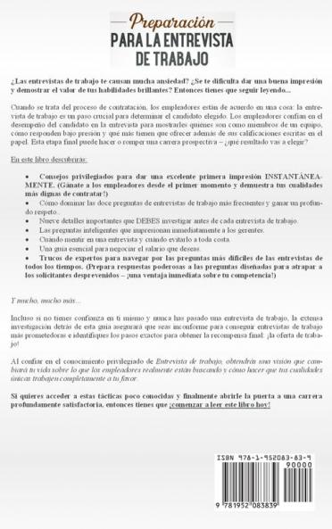 Preparación para la entrevista de trabajo: Técnicas probadas para conseguir el trabajo que desee y destacar entre la multitud. Además respuestas a las preguntas más difíciles de la entrevista