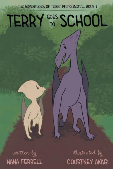 Terry Goes to School (The Adventures of Terry Pterodactyl Book 1)