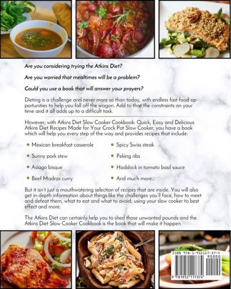 Atkins Diet Slow Cooker Cookbook: Quick Easy and Delicious Atkins Diet Recipes Made for Your Crock Pot Slow Cooker