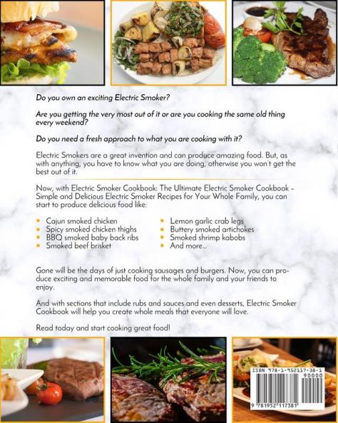 Electric Smoker Cookbook: The Ultimate Electric Smoker Cookbook - Simple and Delicious Electric Smoker Recipes for Your Whole Family