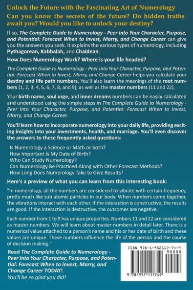 The Complete Guide to Numerology: Peer into your character Purpose and Potential - Forecast When to Invest Marry and Change Career