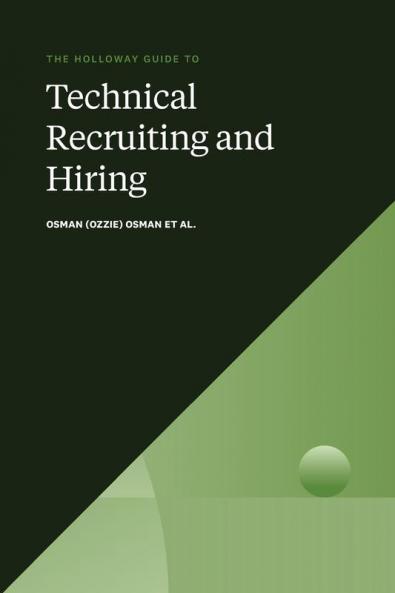 The Holloway Guide to Technical Recruiting and Hiring