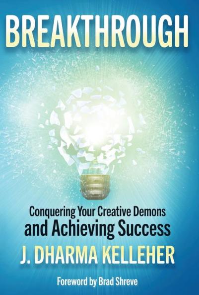Breakthrough: Conquering Your Creative Demons and Achieving Success