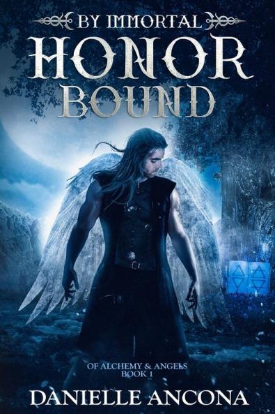 By Immortal Honor Bound: 1 (Of Alchemy and Angels)