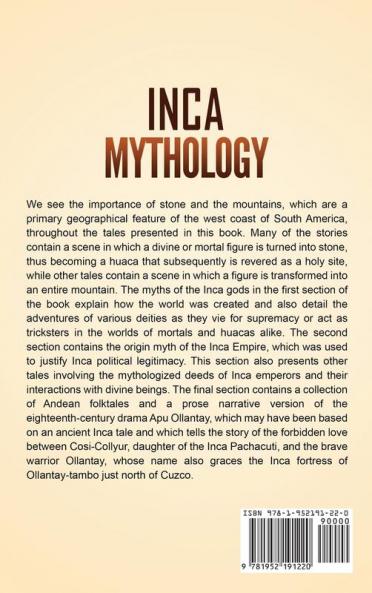 Inca Mythology: Captivating Inca Myths of Gods Goddesses and Legendary Creatures