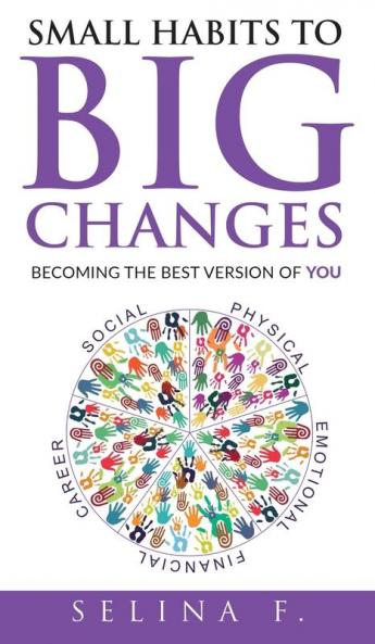 Small Habits to Big Changes: Becoming the Best Version of YOU