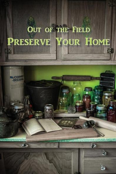 Preserve Your Home: Out of the Field: 2
