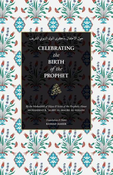Celebrating the Birth of the Prophet ﷺ