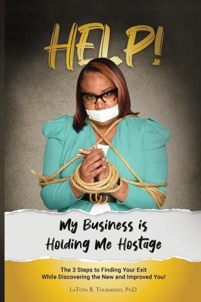 Help! My Business is Holding Me Hostage
