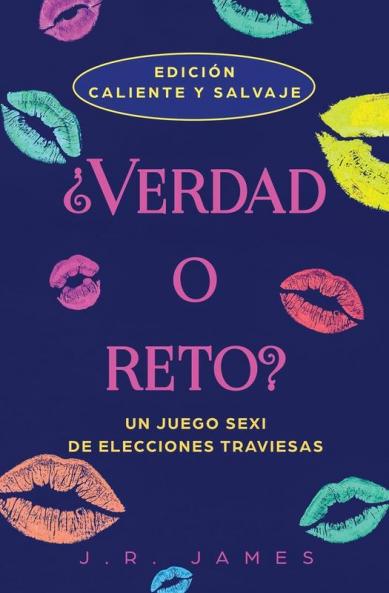 ¿Verdad O Reto?: Un Juego Sexi De Elecciones Traviesas (Spanish Edition)