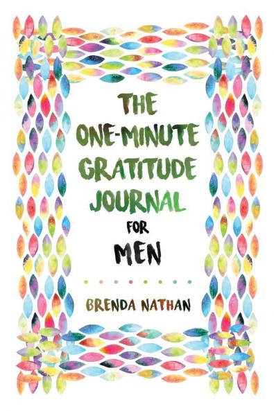 The One-Minute Gratitude Journal for Men