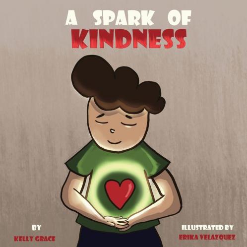A Spark of Kindness: A Children's Book About Showing Kindness (Sparks of Emotions Book 1)