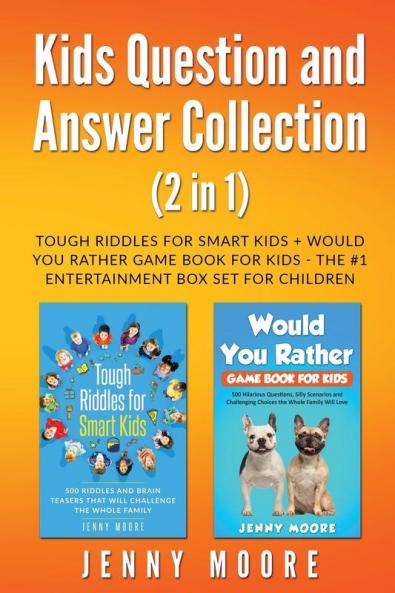 Kids Question and Answer Collection (2 in 1): Tough Riddles for Smart Kids + Would You Rather Game Book for Kids - The #1 Entertainment Box Set for Children