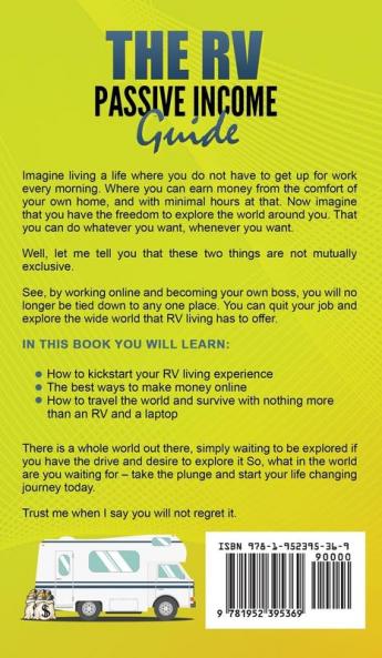 The RV Passive Income Guide: Learn The Laptop Lifestyle And Swap Your Day Job For Full-Time RV Living