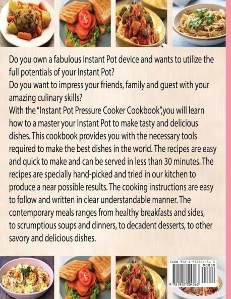 Instant Pot Pressure Cooker Cookbook: 55o Fresh & Foolproof Instant Pot Recipes Made for Everyday Cooking & Your Instant Pot