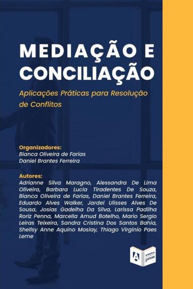 Mediação E Conciliação: Aplicações Práticas Para Resolução De Conflitos (Portuguese Edition)