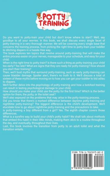 Potty Training: An Essential Step-By-Step Guide to Having Your Toddler Go Diaper Free Fast Including Special Methods for Boys and Girls