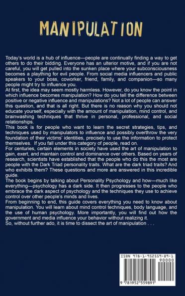 Manipulation: The Little-Known Secrets People High in Dark Triad Traits Know About Persuasion Human Psychology Analyzing Body Language and Mind Control