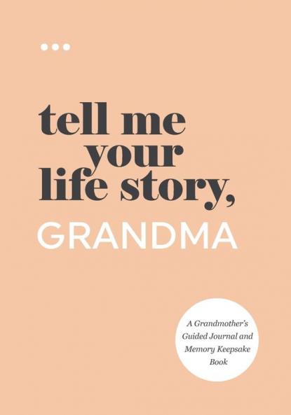 Tell Me Your Life Story Grandma