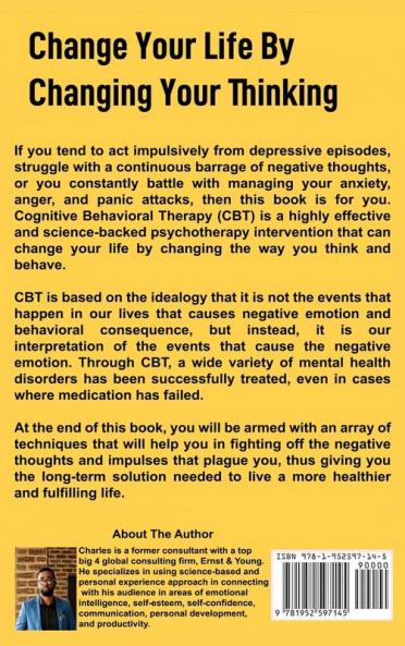 Cognitive Behavioral Therapy Made Simple: Effective Strategies to Rewire Your Brain and Instantly Overcome Depression End Anxiety Manage Anger and ... Attacks in its Tracks: 2 (Change Your Life)