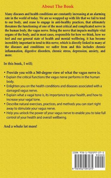 Vagus Nerve Stimulation: The Secrets to Activate Your Vagal Tone With 13 Proven Exercises and Methods to Overcome Depression Relieve Chronic Stress End Anxiety and More.