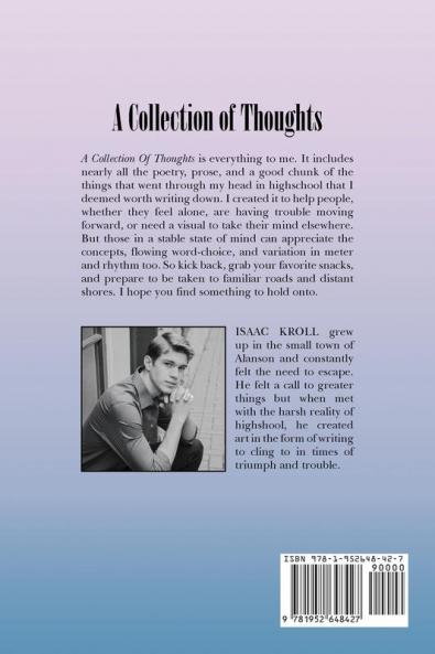 A Collection of Thoughts: A Brief Delve into the Poetic and Distraught Mind of a Distinctive High-Schooler