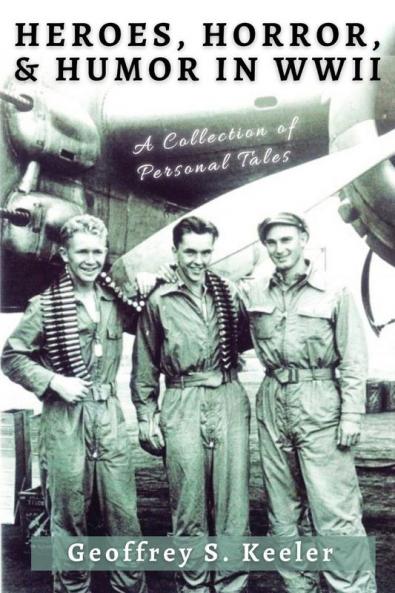 Heroes Horror & Humor in World War II