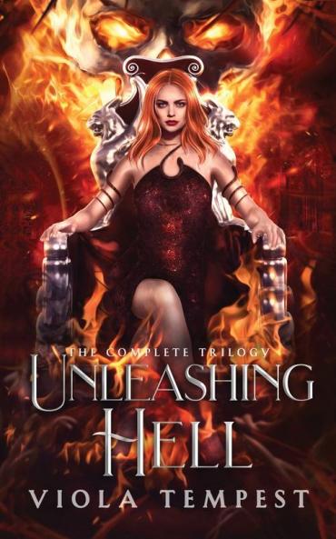 Unleashing Hell (The Complete Trilogy)
