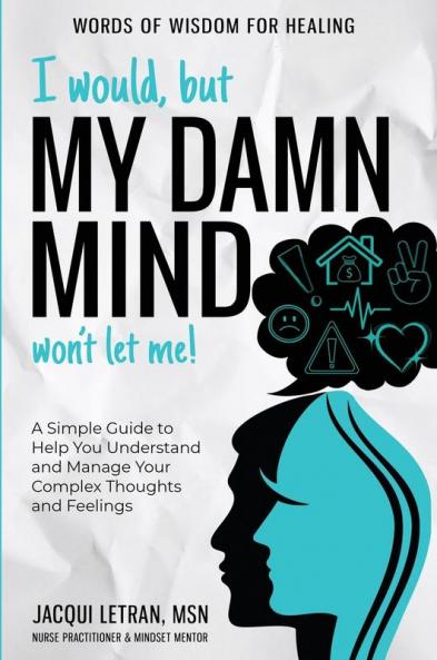 I Would but My DAMN MIND Won't Let Me!