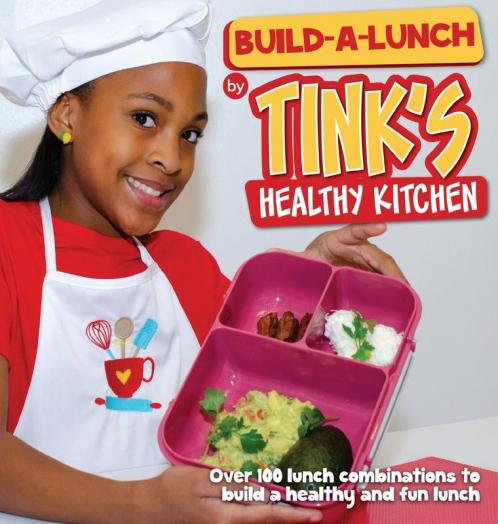 Build-A-Lunch by Tink's Healthy Kitchen: Over 100 Lunch Combinations to Build a Healthy and Fun Lunch