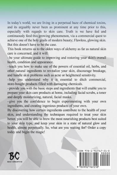 Skin Alchemy: Home Based Natural Skin Care Techniques and Tips