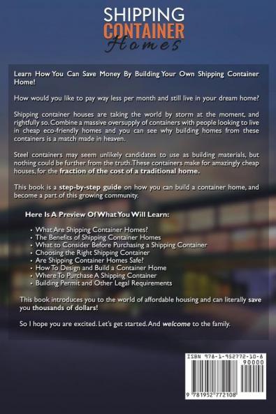 Shipping Container Homes: Learn How To Build Your Own Shipping Container House and Live Your Dream!