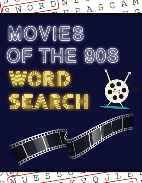 Movies of the 90s Word Search: 50+ Film Puzzles - With Hollywood Pictures - Have Fun Solving These Large-Print Nineties Find Puzzles!