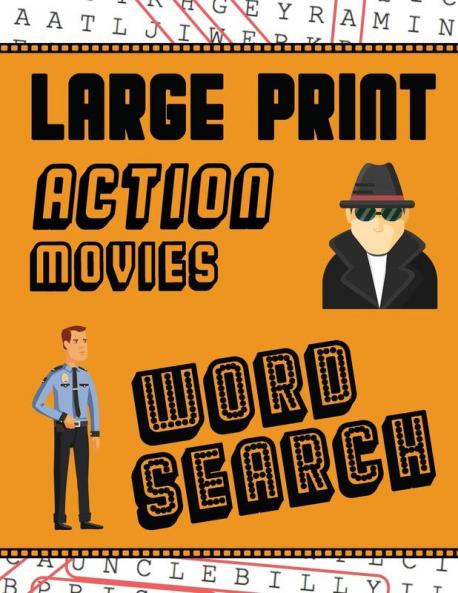 Large Print Action Movies Word Search: With Movie Pictures - Extra-Large For Adults & Seniors - Have Fun Solving These Hollywood Gangster Film Word Find Puzzles!