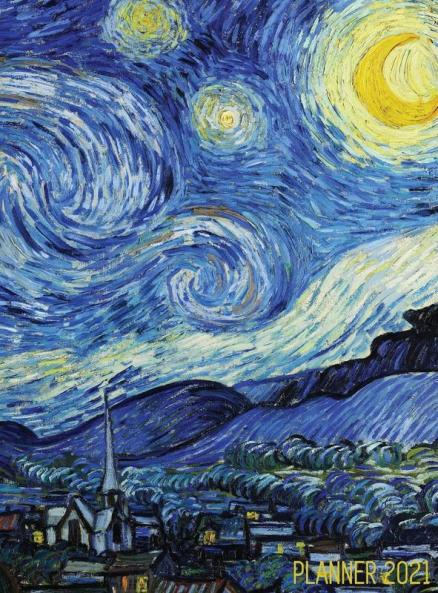 Vincent van Gogh Planner 2021: Starry Night Planner Organizer - Calendar Year January - December 2021 (12 Months) - Large Artistic Monthly Weekly ... Meetings Appointments Goals School or Work