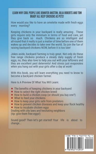 Backyard Chickens: Join the Fun of Raising Chickens Coop Building and Delicious Fresh Eggs (Hint: Keep Your Girls Happy!)