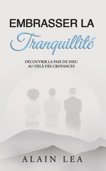 Embrasser La Tranquillité (French Edition)