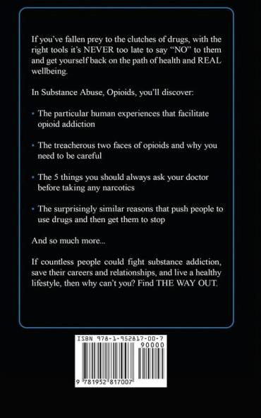 Substance Abuse Opioids: Crisis Addiction and THE WAY OUT