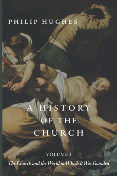 A History of the Church Volume I