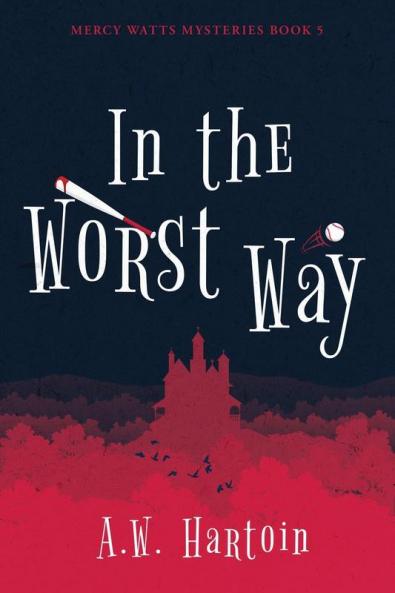 In the Worst Way: 5 (Mercy Watts Mysteries)