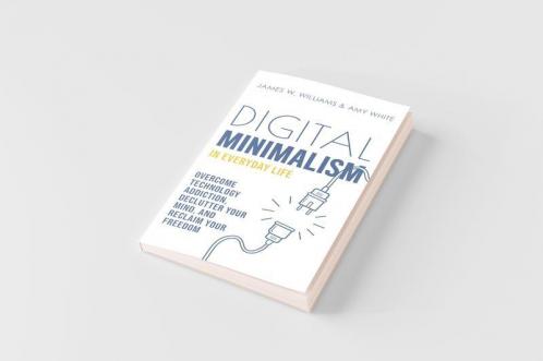 Digital Minimalism in Everyday Life