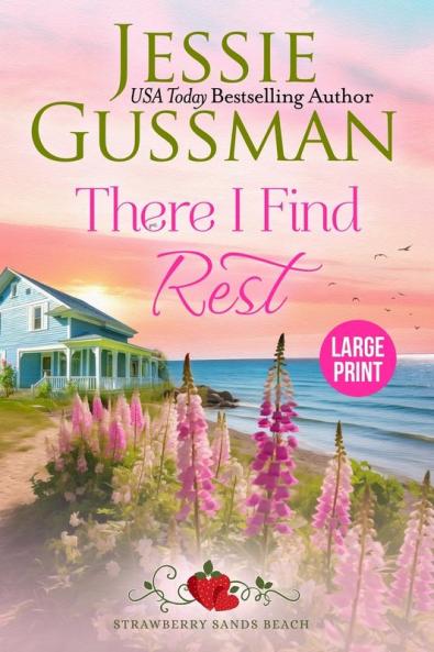 There I Find Rest (Strawberry Sands Beach Romance Book 1) (Strawberry Sands Beach Sweet Romance) Large Print Edition