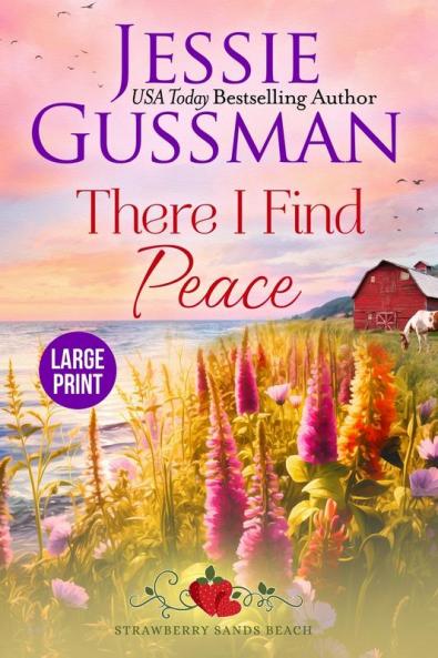 There I Find Peace (Strawberry Sands Beach Romance Book 2) (Strawberry Sands Beach Sweet Romance) Large Print Edition