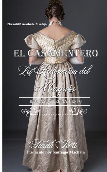 La Redención Del Marqués: Reglas De Refinamiento (El Casamentero Nº 3) (Spanish Edition)