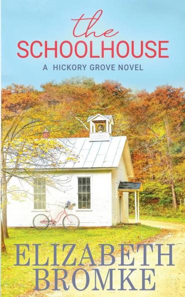 The Schoolhouse: A Hickory Grove Novel: 1