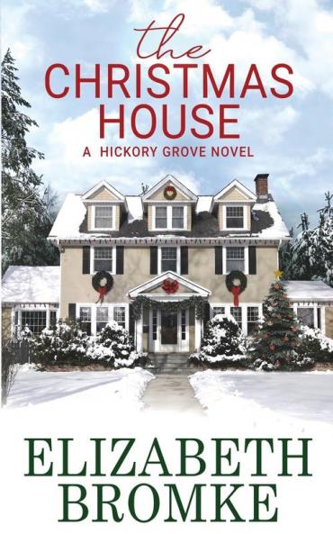 The Christmas House: A Hickory Grove Novel: 2