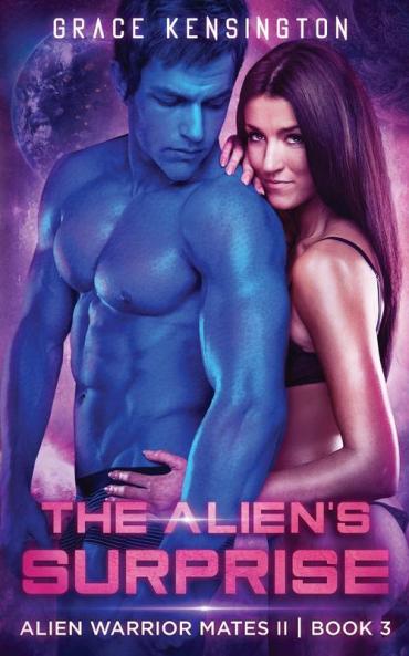 The Alien's Surprise: 3 (Alien Warrior Mates II)