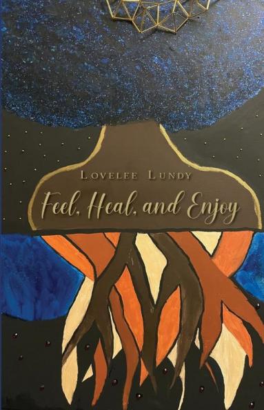 Feel Heal and Enjoy
