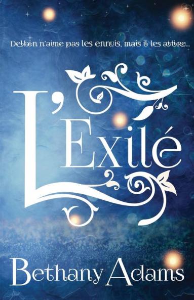 L'Exilé (Le Retour Des Elfes T. 3) (French Edition)
